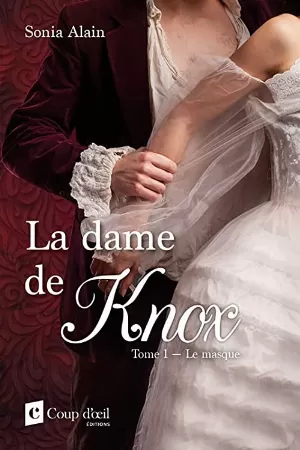 Sonia Alain – La Dame de Knox, Tome 1 : Le Masque